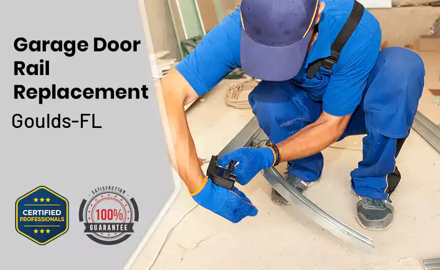 Garage Door Rail Replacement Goulds-FL 